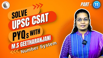 Decode the UPSC CSAT 2023 PYQ | Number System-11| Ms. M.S.GEETHARANJANI