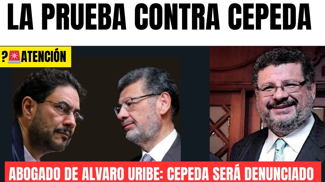 🔴La prueba reina para hundir a Cepeda - abogado de Alvaro Uribe 