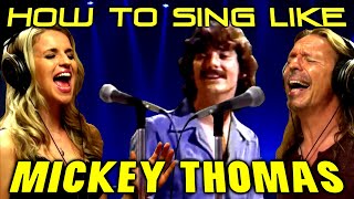 How To Sing Like Mickey Thomas - Starship - Elvin Bishop Band - Ken Tamplin Vocal Academy