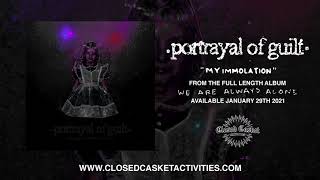 Video thumbnail of "Portrayal of Guilt - My Immolation"