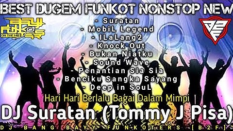 DJ SURATAN (Tommy J Pisa)‼️Remix Funkot Hard Kenceng Abis PaLing Enak Nonstop 2023 VoL76‼️#DjB2F™