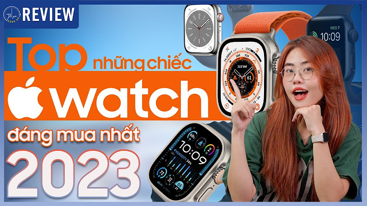 Đồng hồ thông minh apple watch giá bao nhiêu năm 2024