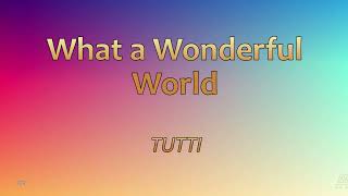 What A Wonderful World Tutti