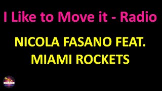 Nicola Fasano feat. Miami Rockets - I Like to Move it - Radio Mix (Lyrics version) Resimi