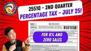 HOW TO FILE BIR FORM 2551Q QUARTERLY PERCENTAGE TAX For 8% and Zero Sales | July 25 Deadline!