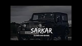 SARKAR (SLOWED REVERB)[[JAURA PHAGWARA SONG [[ LOFI MUSIC 🎶