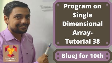 Program on Single Dimensional Array - BlueJ for X Class ICSE - Tutorial 38