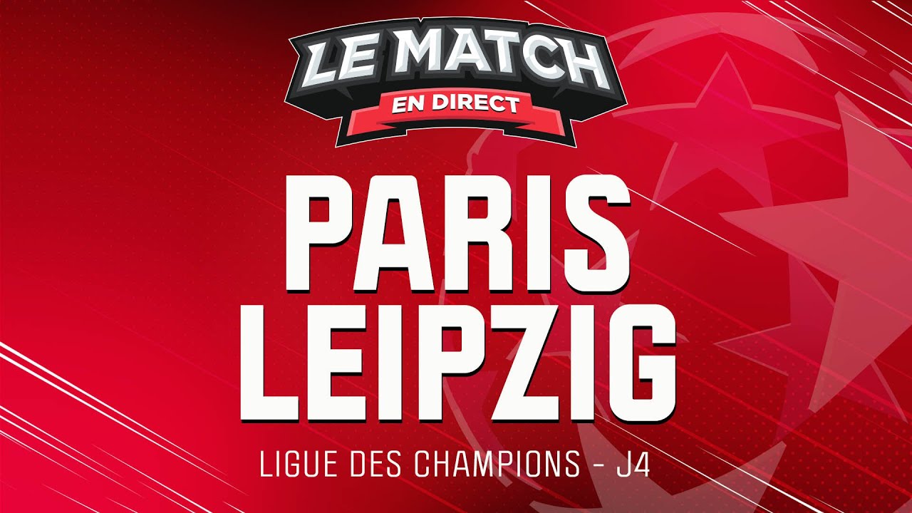 🔴 Paris Leipzig (LDC) / Le Match en direct (Football