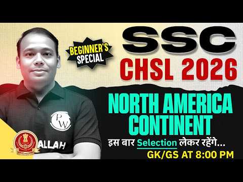 SSC CHSL GK GS Class 2026 | North America Continent | America Continent Geography | By Aditya Sir