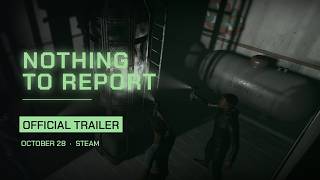 Details Nothing to Report - Official Trailer | Co-op Anomaly Horror Update