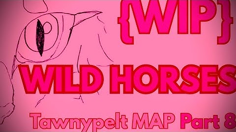🧲WILD HORSES // TAWNYPELT MAP // PART 8 {WIP} 🧲