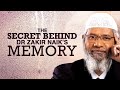 The Secret behind Dr Zakir Naik’s Memory - Dr Zakir Naik