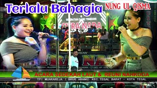 TERLALU BAHAGIA || CITRA NADA LIVE SEDEKAH LAUT & REUNI NAHKODA || MUARAREJA (BRUG ABANG) - TEGAL