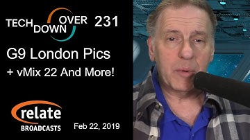 Tech Down Over 231: London Trip G9 Photos & vMix 22