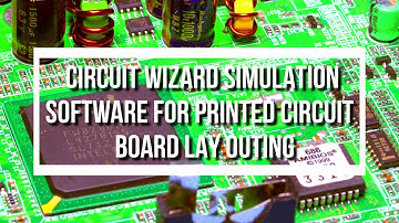 Circuit Wizard Simulation for Printed Circuit Board Layout