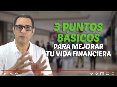 3 puntos básicos para mejorar tu vida financiera - Walter Eyzaguirre