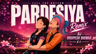 PARDESIYA HOGE RE RAJA DJ BHUPESH DHIWAR X 1