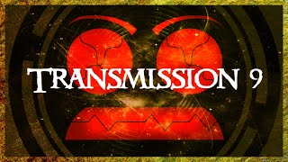 [TRANSMISSION 9]