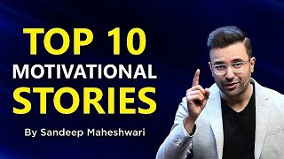 10 Best Motivational Stories by Sandeep maheshwari #beinspired #sandeepmaheshwari