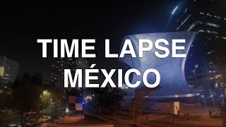 TIME LAPSE por MÉXICO