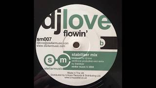 Dj Love - Flowin (Stabilizer Mix)