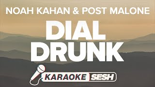 Video thumbnail of "Noah Kahan & Post Malone - Dial Drunk (Karaoke Version)"