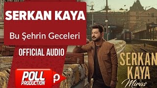 Serkan Kaya - Bu Şehrin Geceleri -  Resimi