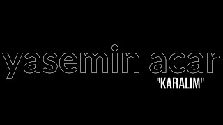 Yasemin Acar - Karalım Akustik Cover
