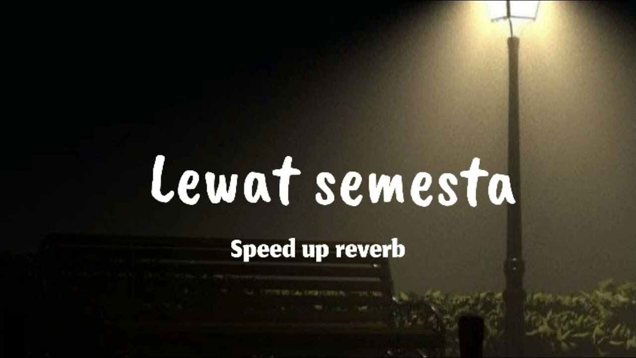 Lewat Semesta - Anggis Devaki (Speed Up Reverb)