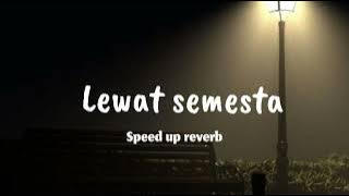 Lewat Semesta - Anggis Devaki (Speed Up Reverb)
