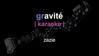 | karaoke | zazie | gravité | paroles |