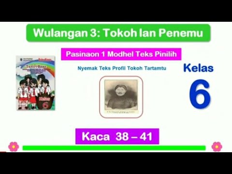 Tantri Basa Kelas 6 Wulangan 3 Pasinaon 1 Gladhen 1 - hal. 38 - 41 Tokoh lan Penemu