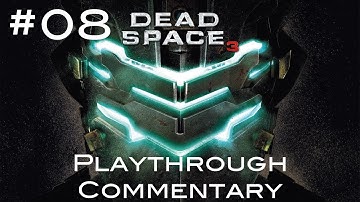 Dead Space 3 Playthrough | Part 8 -  Terror on the Terra Nova