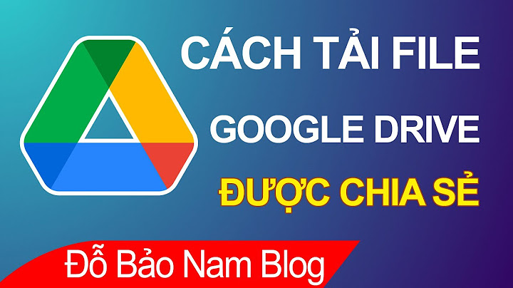 Hướng dẫn download file trong google drive