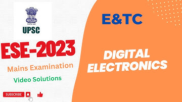 UPSC ESE Mains 2023|Digital Electronics Solution for Conventional Paper
