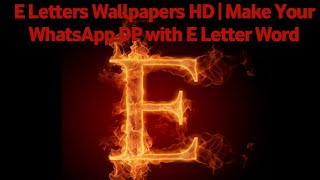 E Letters Wallpapers HD | Make Your WhatsApp DP with E Letter Word screenshot 5