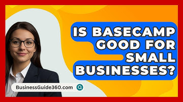 Is Basecamp Good For Small Businesses? - BusinessGuide360.com