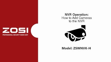 ZOSI NVR(ZSWNVK-H) Operation - Adding Cameras to the NVR