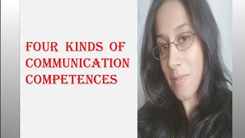 Communication Skills - Four Types of Communication Competences