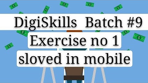 digiskills freelancing exercise 1 batch 9 in mobile | freelancing exercise no 1 batch 9 solved