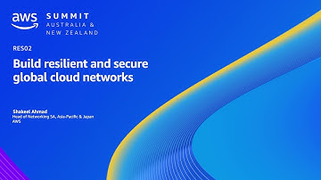 AWS Summit ANZ 2023: Build resilient and secure global cloud networks | AWS Events