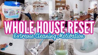 ✨ Whole House Reset ✨Extreme Cleaning Motivation My Whole House Cleaning Routine