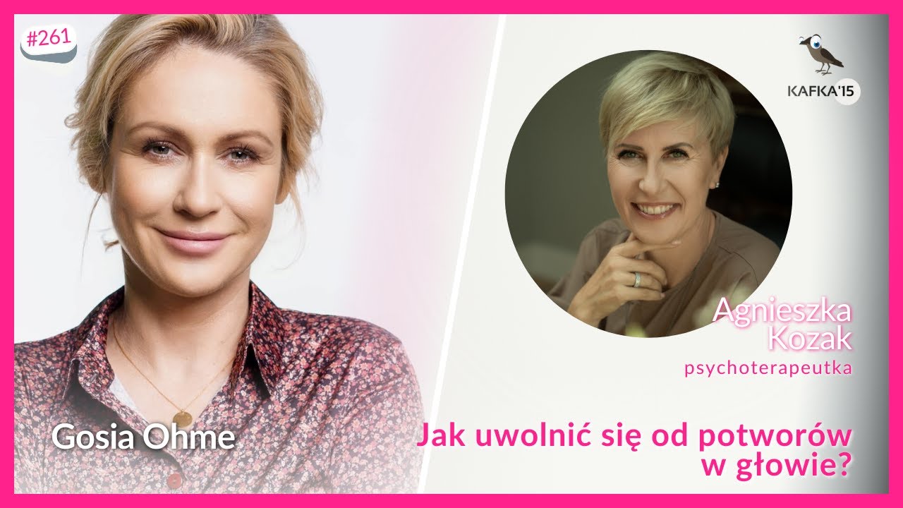 Lęk — jak się uwolnić? - Agnieszka Kozak Gosia Ohme | Kafka'15 odc. 261