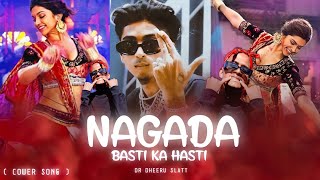MC STAN - NAGADA SANG DHOL X BASTI KA HASTI X NANCHAKU X TADIPAAR ( COWER SONG ) ( DR DHEERU SLATT )