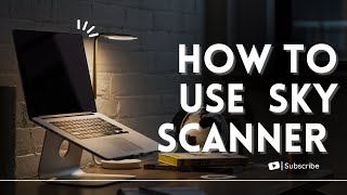 How to use sky scanner - Tanzi Info