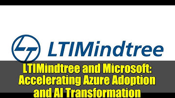 LTIMindtree and Microsoft: Accelerating Azure Adoption and AI Transformation