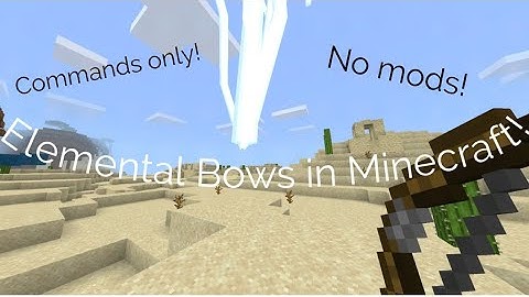 How to Make Elemental Bows in Minecraft with just Commands!
