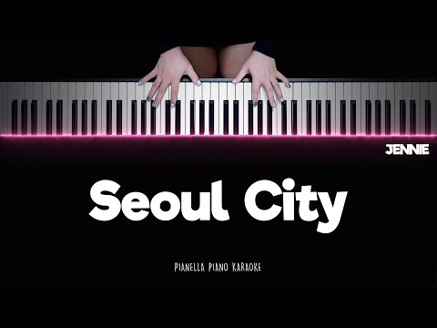 JENNIE Seoul City Piano Karaoke Lyrics By Pianella Piano Karaoke 