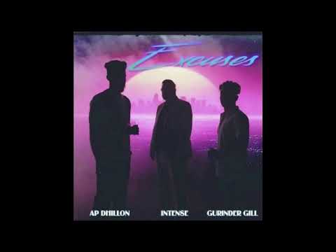 Excuse AP Dhillon Gurinder Gill Intense 