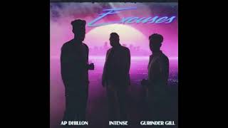 excuse  AP Dhillon - Gurinder Gill - Intense